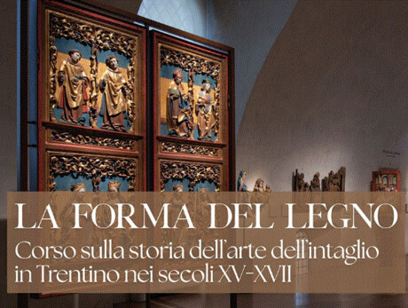 The shape of wood. Course on the history of woodcarving in Trentino in the 15th-17th centuries