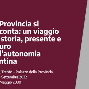 The Province tells its story: a journey through the history, present and future of Trentino autonomy