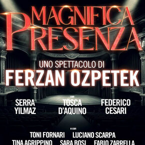 Magnifica presenza - Ferzan Ozpetek - Social Theatre