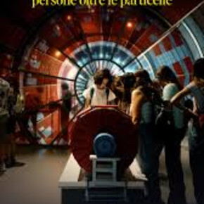 Cern - Persone oltre le particelle - Film documentario