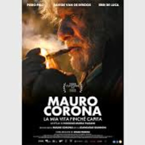 Mauro Corona: la mia vita finchè capita - Docufilm