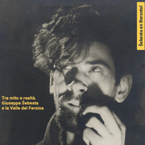 Mostra Tra mito e realtà. Giuseppe Šebesta e la Valle del Fersina